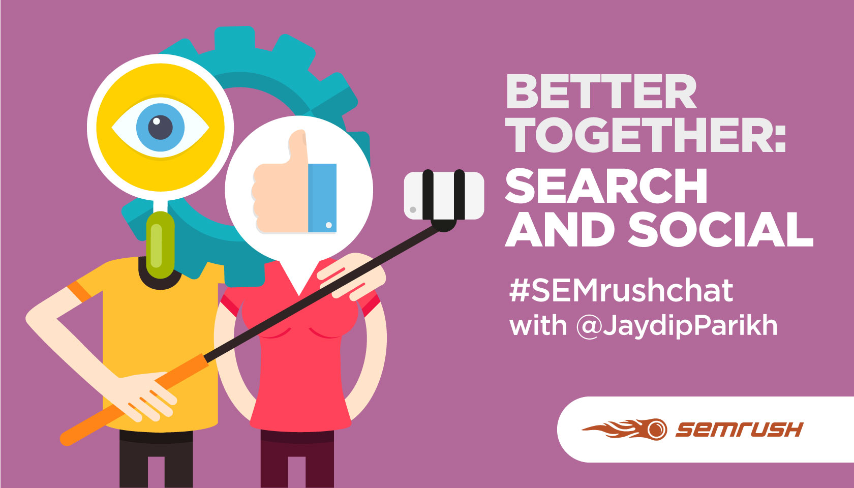 Better Together: Search and Social #Semrushchat