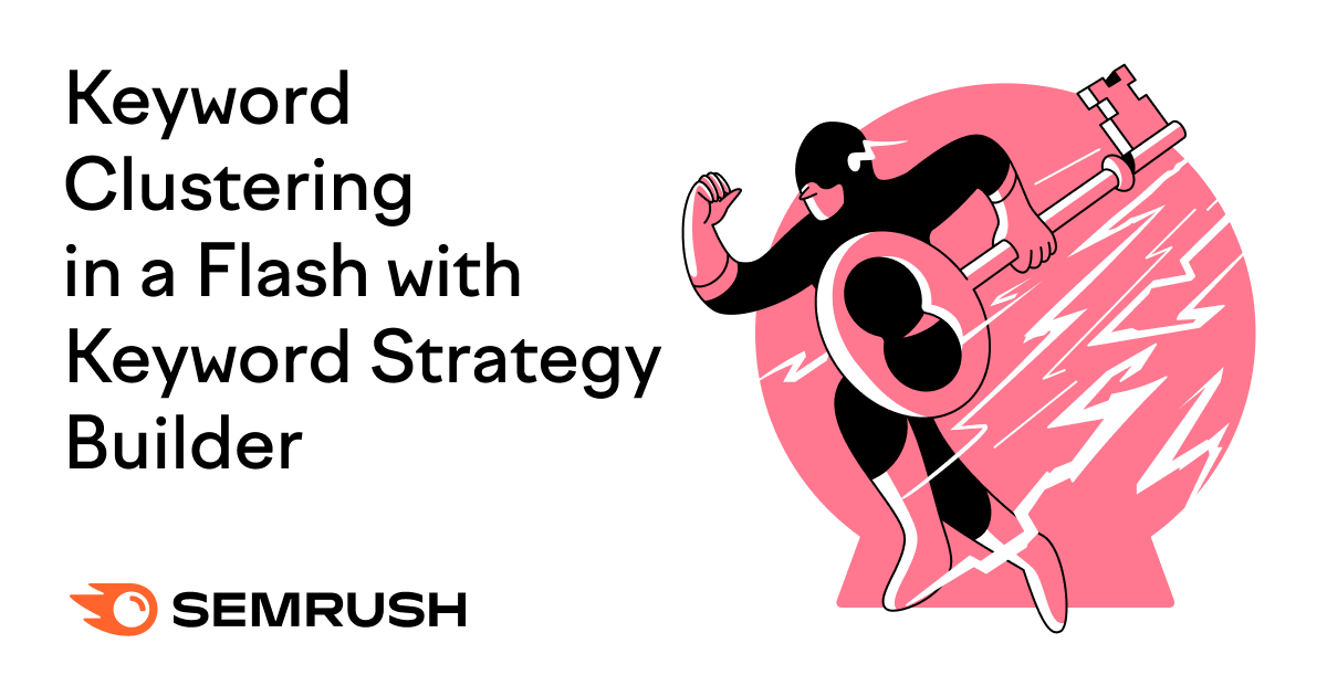 Keyword Clustering in a Flash with Keyword Strategy Builder