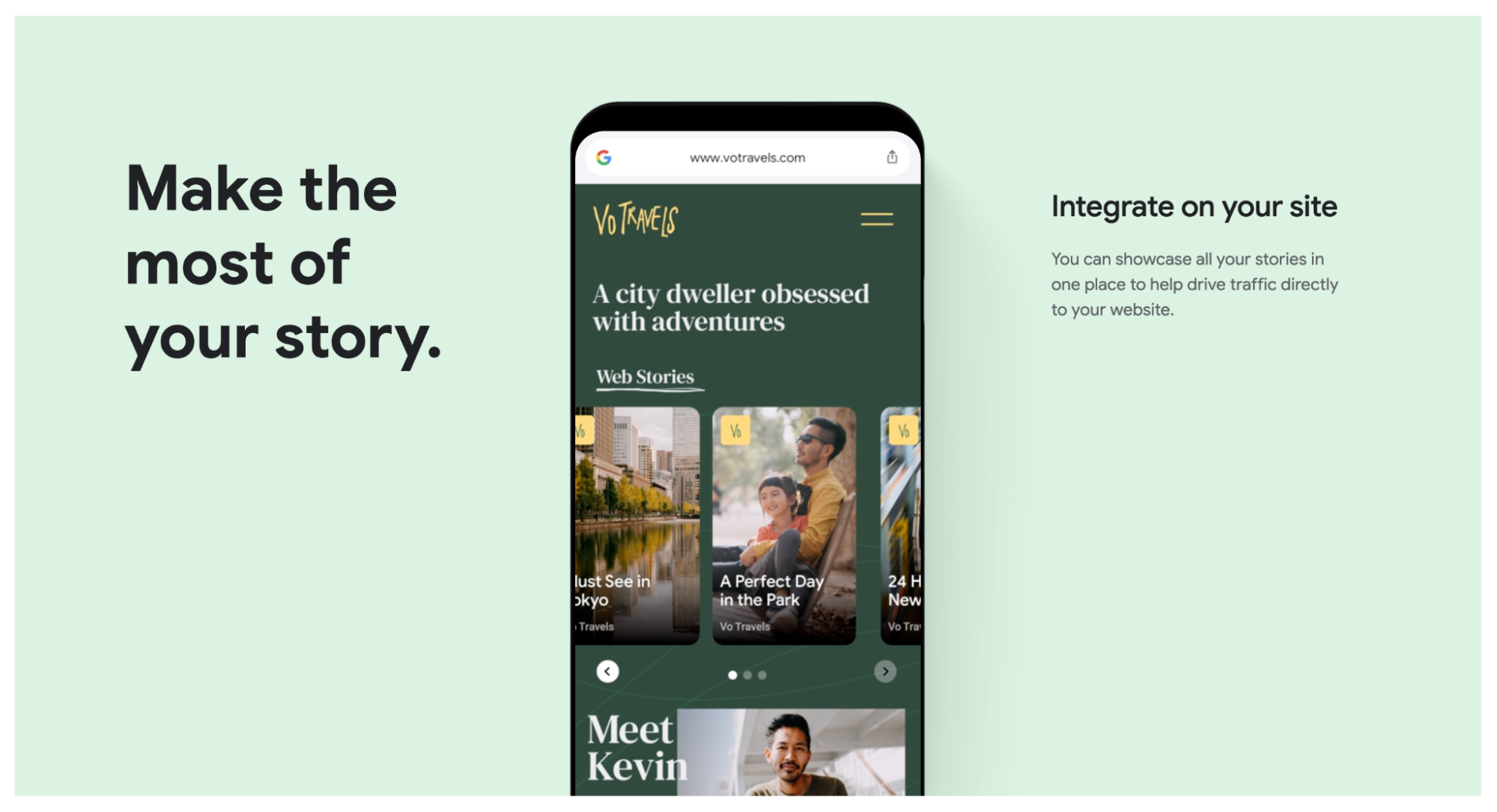 A screenshot of a mobile page with Google Web Stories is set against a light green background. The words “Make the most of your story.” appear to the left of the mobile page. The terms “Integrate on your site” appear to the right of the mobile page. 