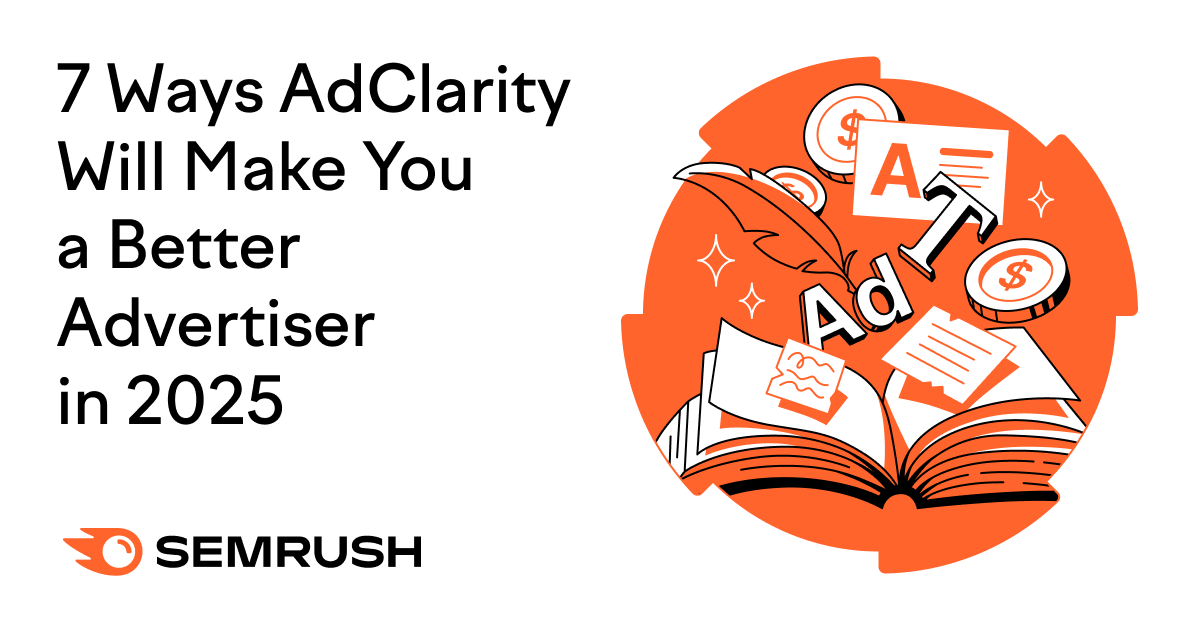 7 Ways AdClarity Will Make You a Better Advertiser in 2025