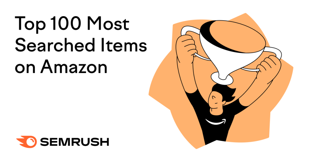 Top 100 Most Searched Items on Amazon