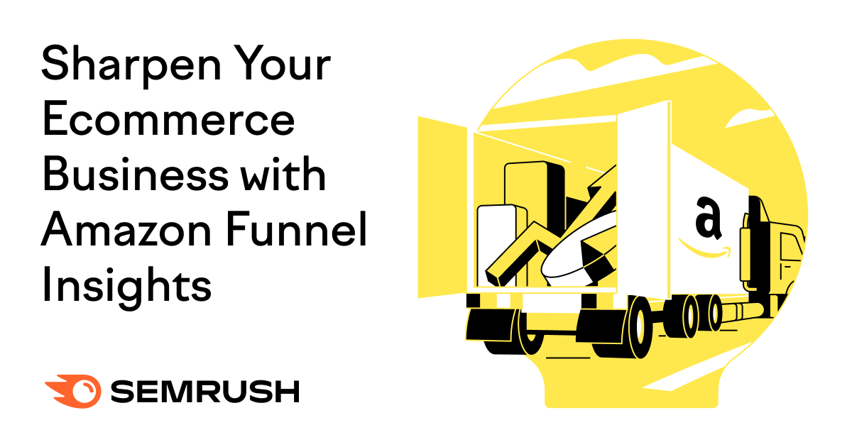 Sharpen Your Ecommerce Business with Amazon Funnel Insights