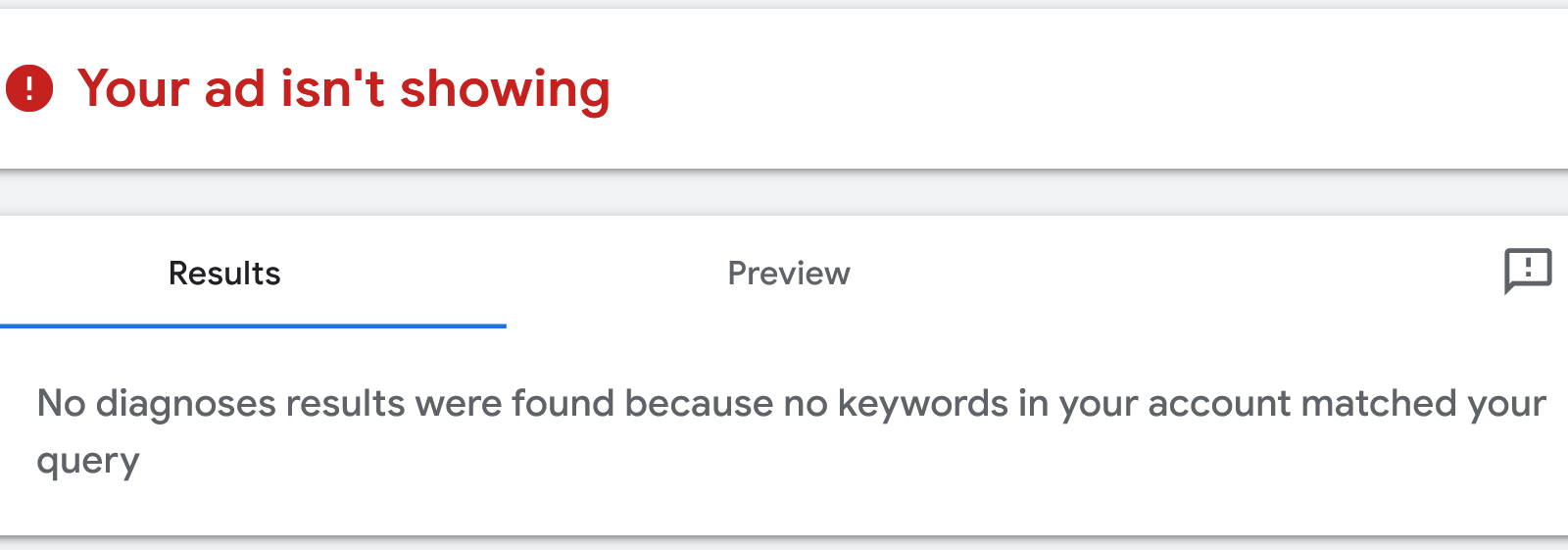 A integer  mistake  connection   stating "Your advertisement  isn't showing" with a announcement  beneath  explaining the "Results."