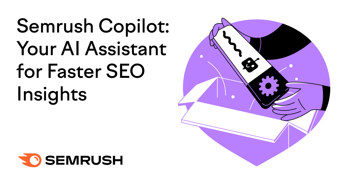Semrush Copilot: Your AI Assistant for Faster SEO Insights