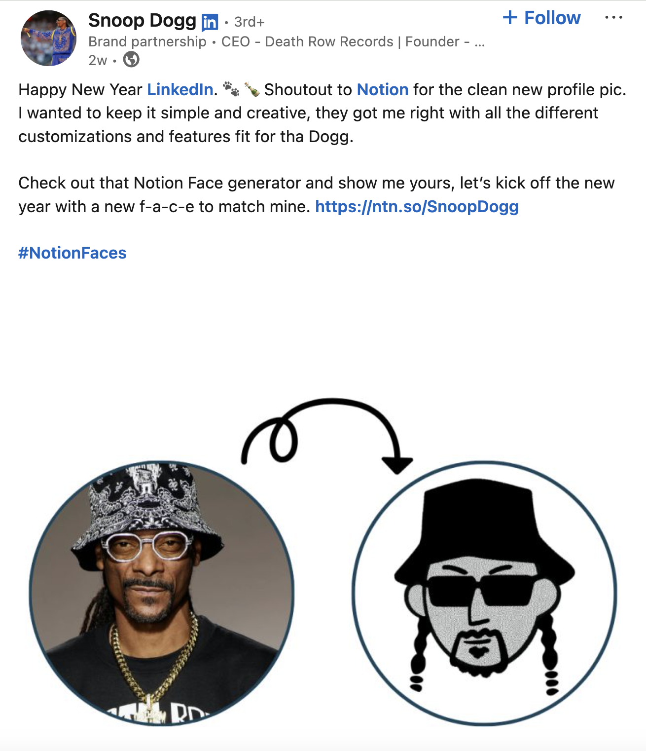 14 Best Social Media Campaigns to Inspire You in 2025 13 Snoop Dogg reveals his Notion Face in a LinkedIn post, shouting out the brand's campaign.