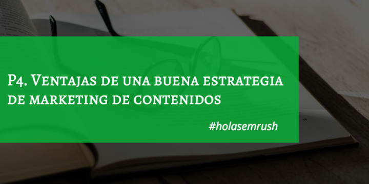 Ventajas de la estrategia de marketing de contenidos