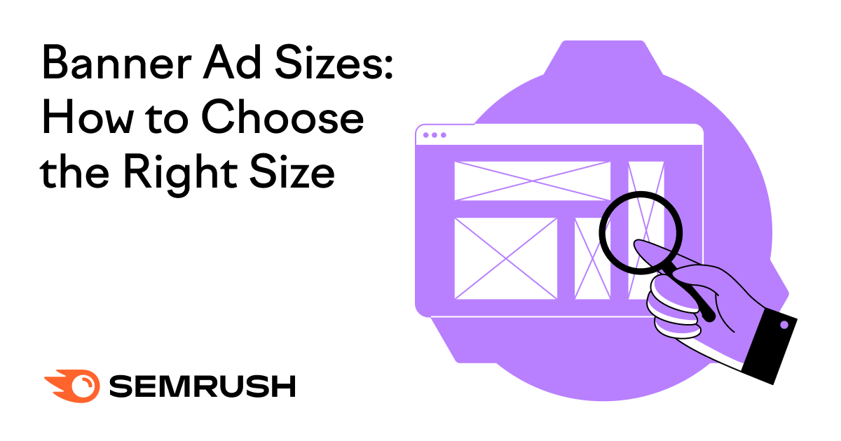Banner Ad Sizes: How to Choose the Right Size