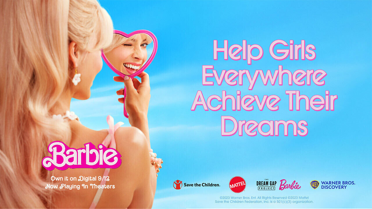 The Barbie Movie from Mattel with slogan "Help Girls Everywhere Achieve Their Dreams"
