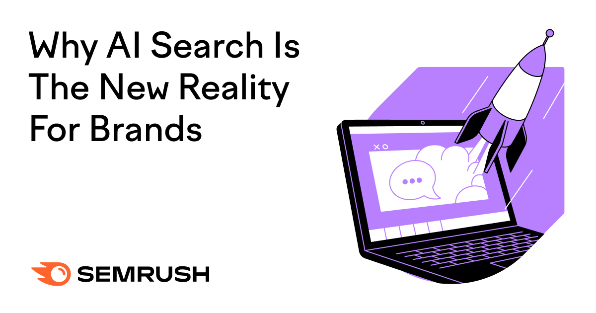 Why AI Search Is The New Reality For Brands