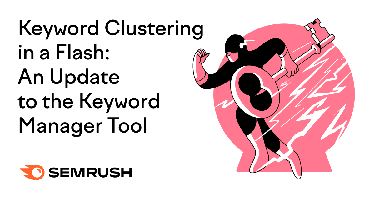 Keyword Clustering in a Flash: An Update to the Keyword Manager Tool