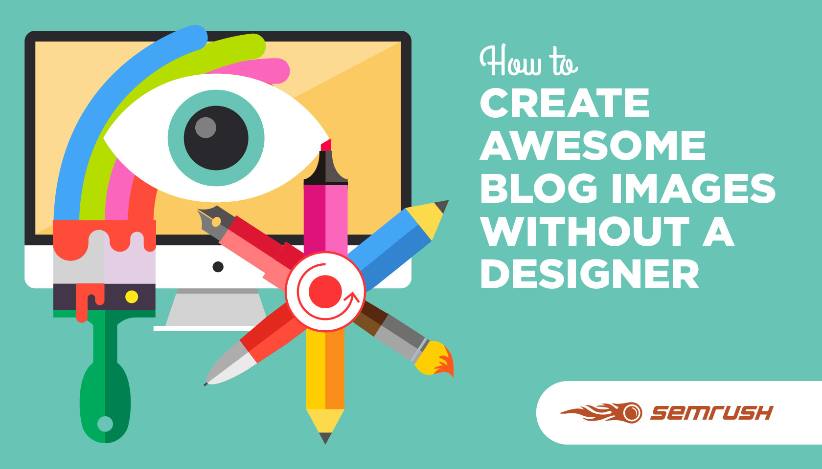 How To Create Awesome Blog Images Without a Designer