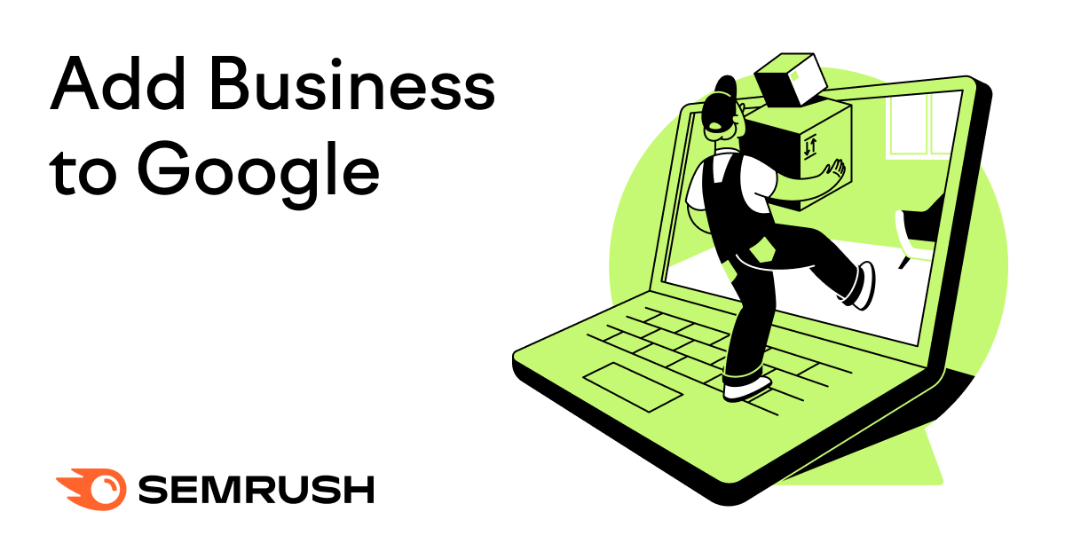 How to Add Your Business to Google: The Ultimate Guide for 2024