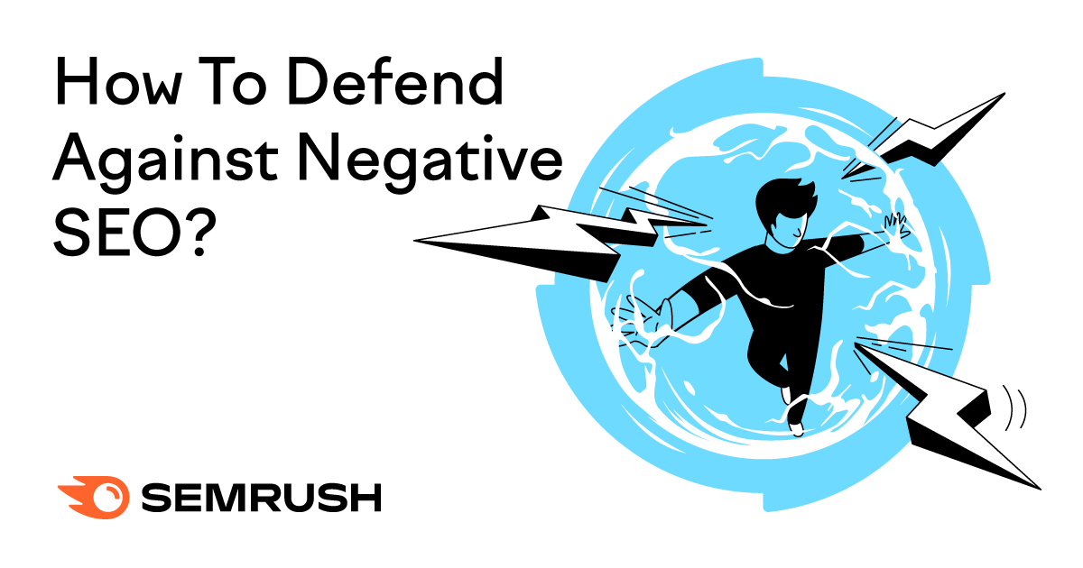 Negative SEO: What It Is & How to Prevent Attacks