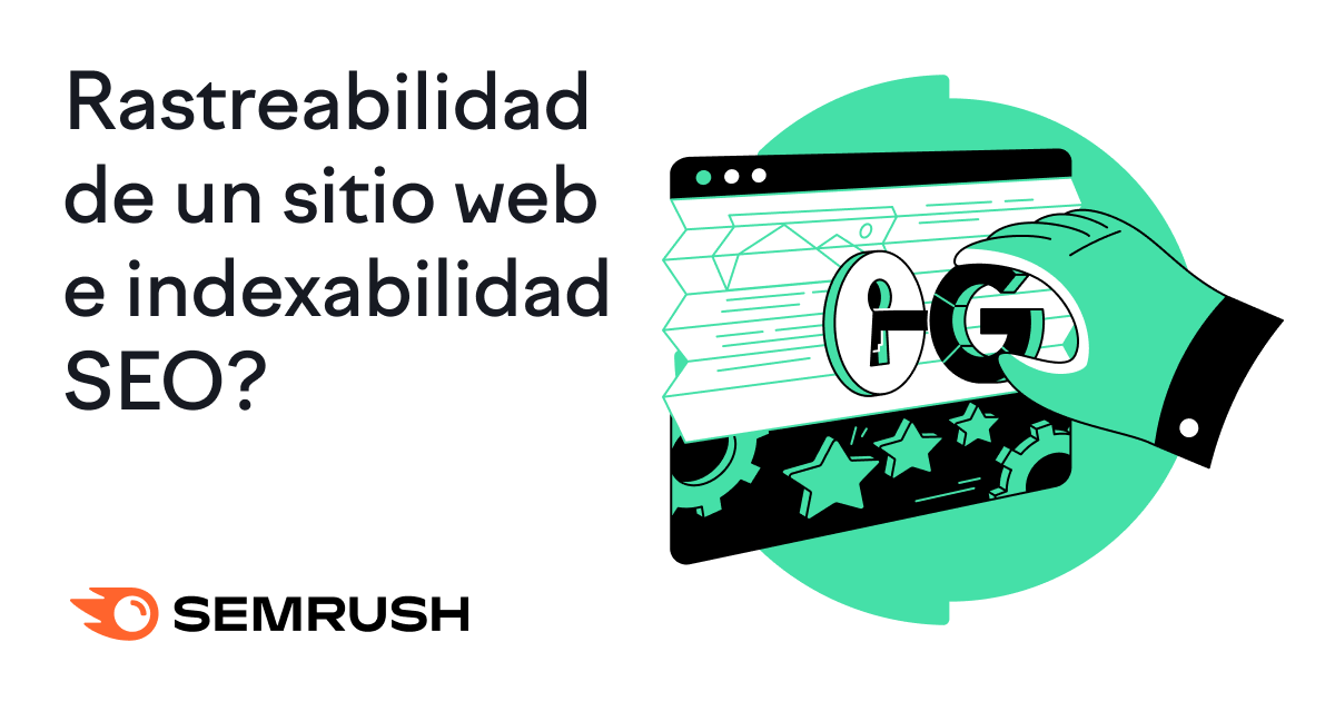 ¿Qué Es La Rastreabilidad De Un Sitio Web? ¿Y La Indexabilidad SEO?