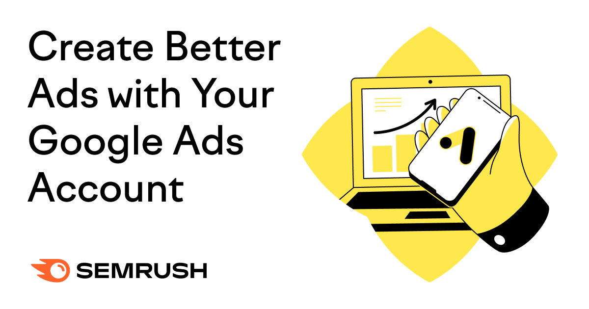 How to Use Your Google Ads Account to Create Relevant Ads