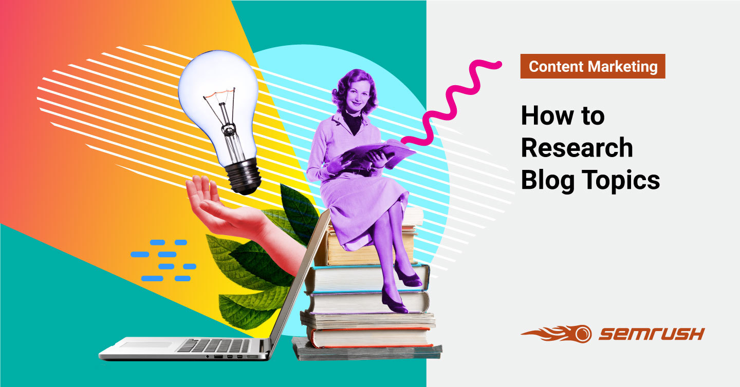 How To Research Blog Topics for Your Content Plan