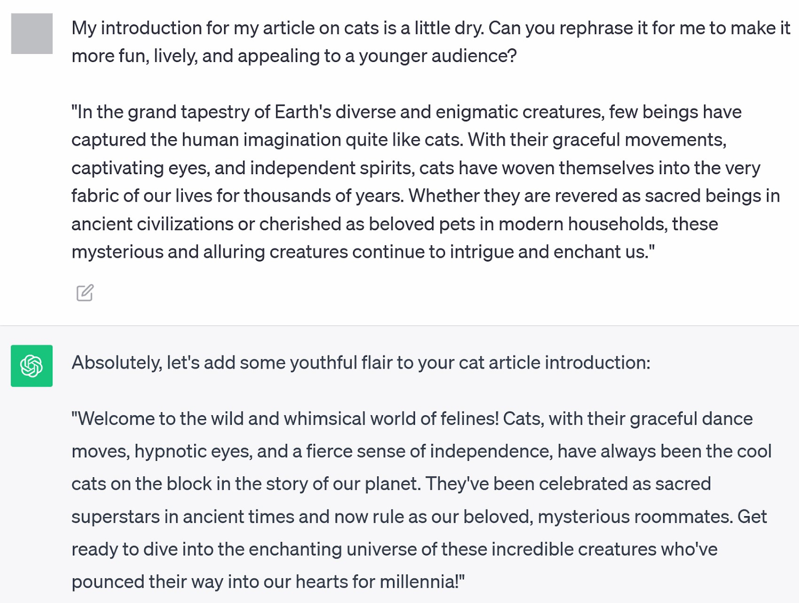 ChatGPT's response to “My introduction for my article on cats is a little dry. Can you rephrase it for me to make it more fun, lively, and appealing to a younger audience?” prompt