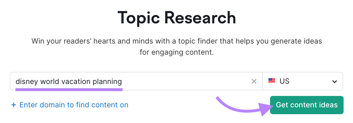 Semrush’s Topic Research tool with an arrow pointing to “Get content ideas” button