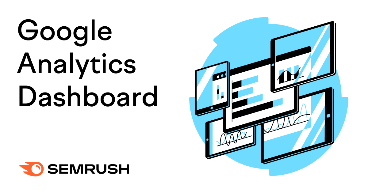 Google Analytics Dashboard: What Is It & How to Create One