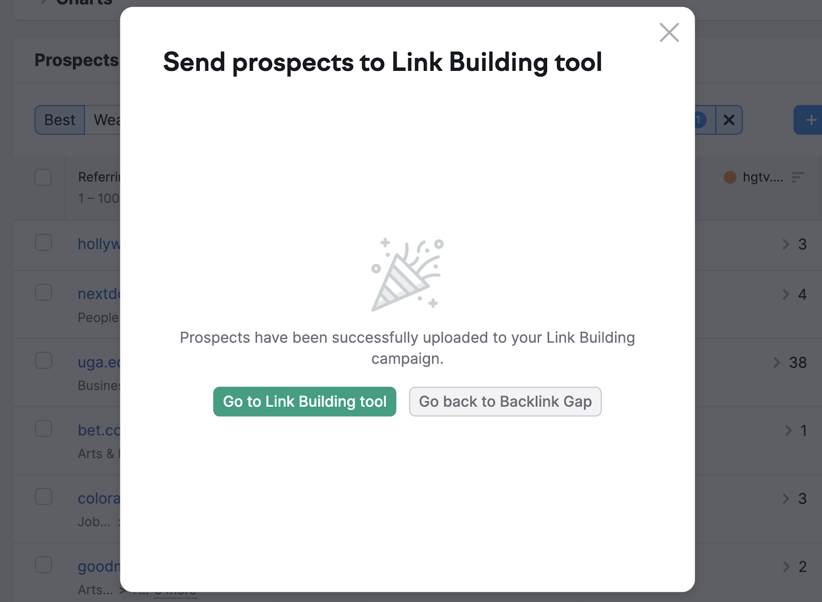 "Go to Link Building Tool," and "Go backmost  to Backlink Gap" options amusement   up   aft  you sent prospects to the Link Building Tool