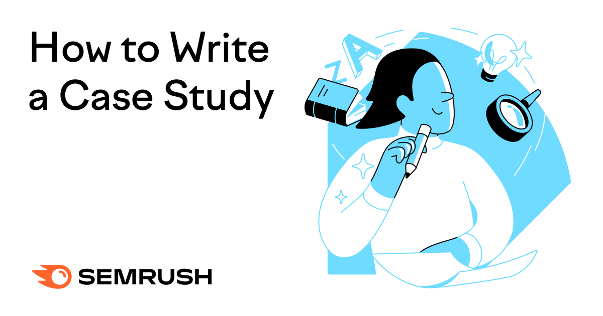 How to Write a Case Study: Guide With Free Template + Examples