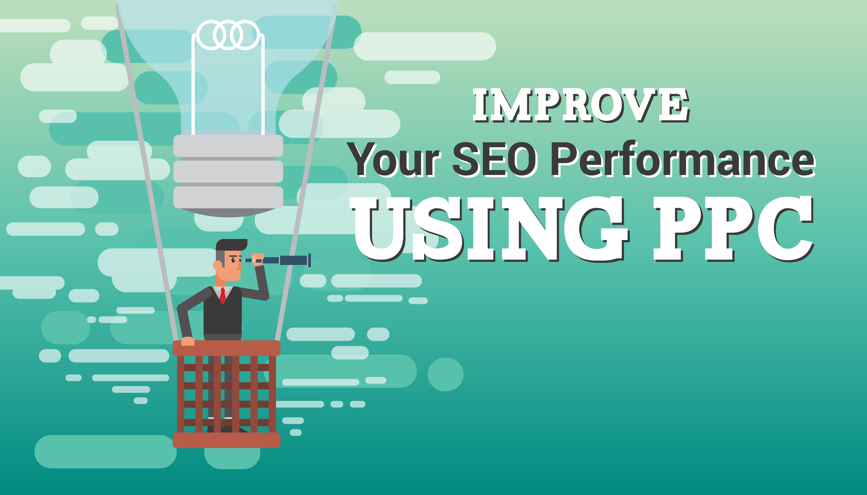 Improve Your SEO Performance Using PPC