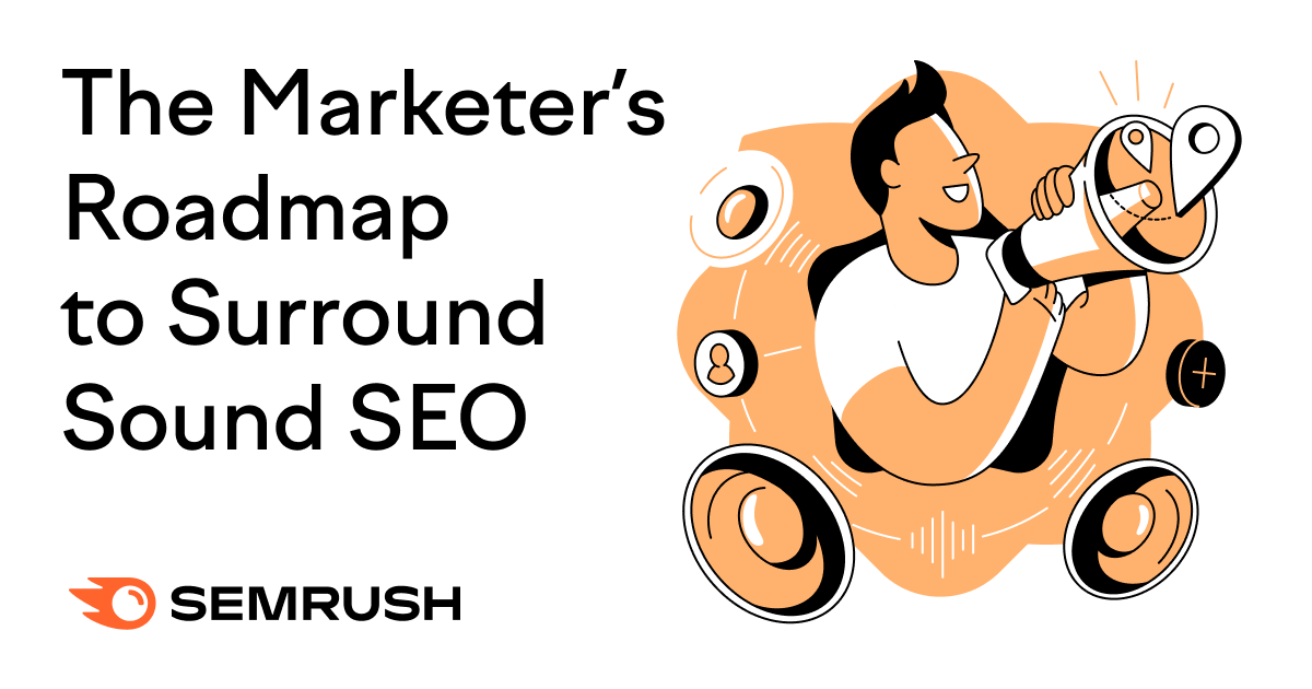 The Marketer’s Roadmap to Surround Sound SEO.