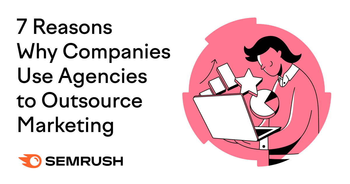 7 Causes Why Corporations Outsource Advertising to Businesses