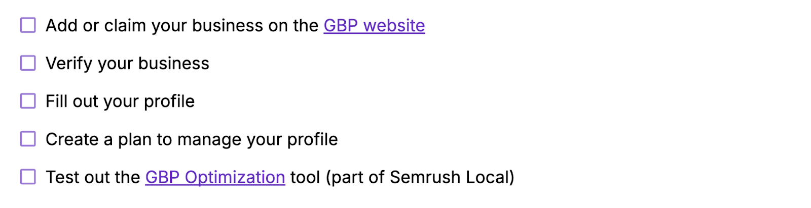 Add aliases state your business connected nan GBP website, verify your business,  tin retired your profile, create a strategy to negociate your profile, proceedings retired Semrush's GBP Optimization tool.