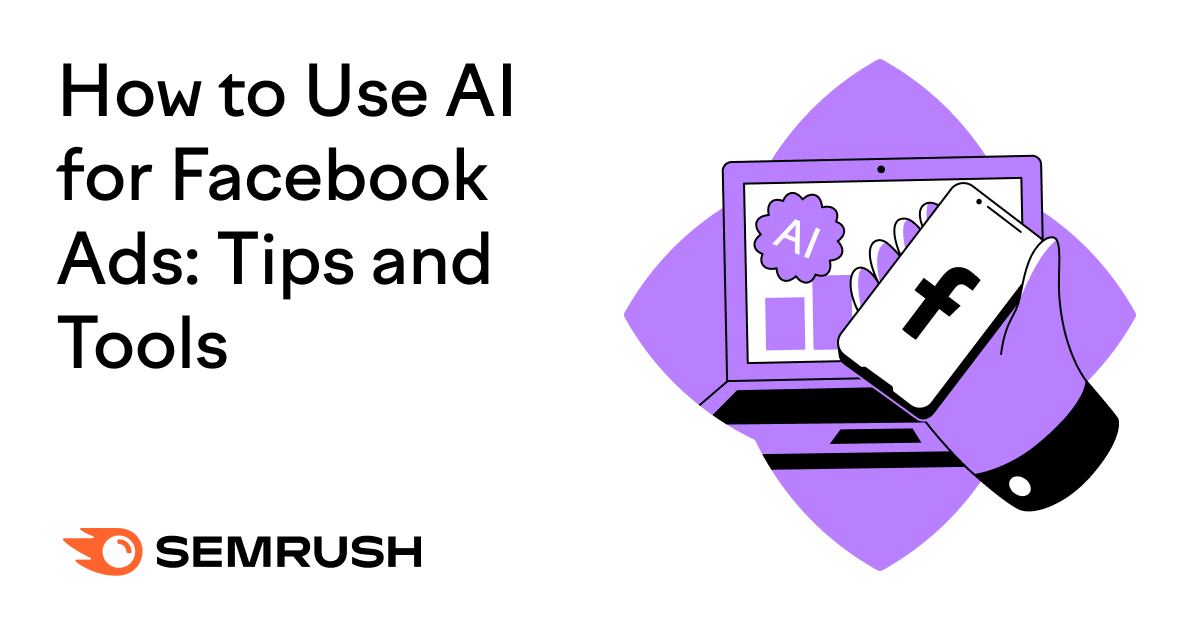 How to Use AI for Facebook Ads: Tips and Tools