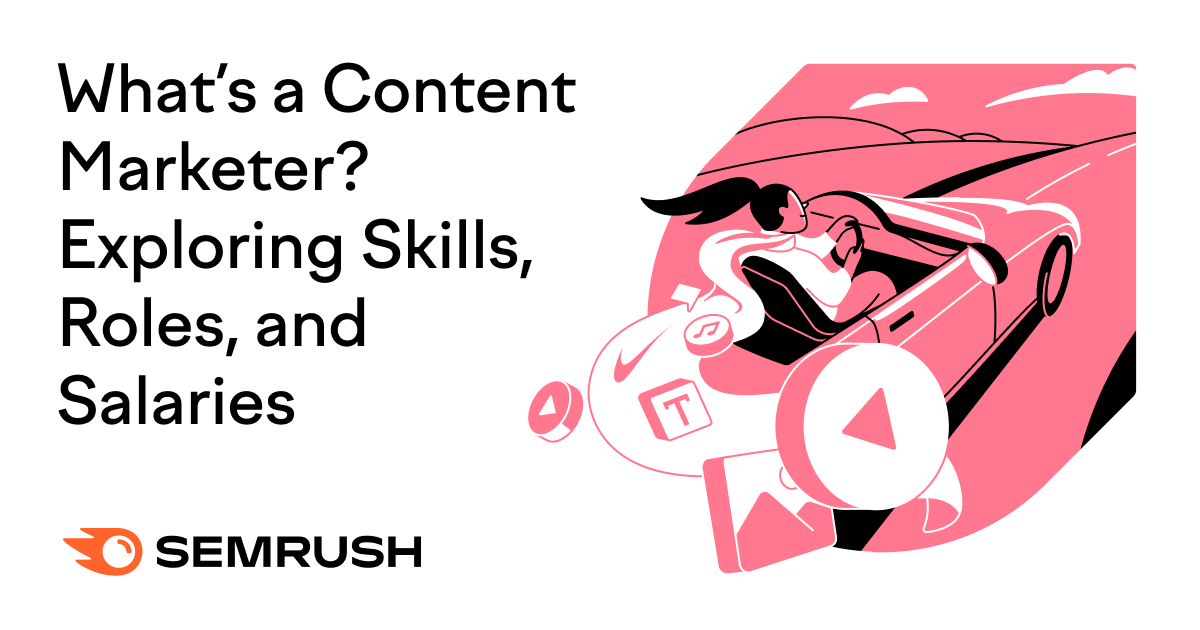 What’s a Content Marketer? Exploring Skills, Roles, and Salaries