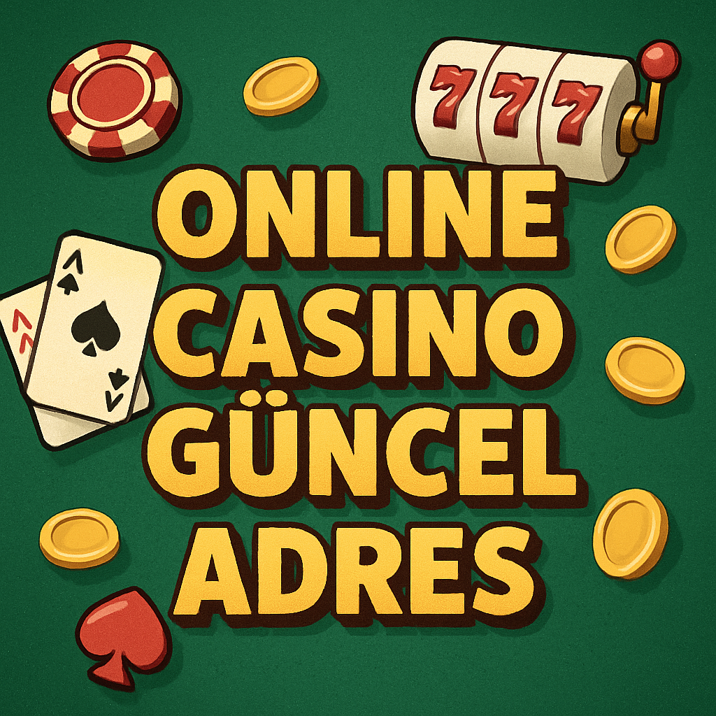 Online casino güncel adres