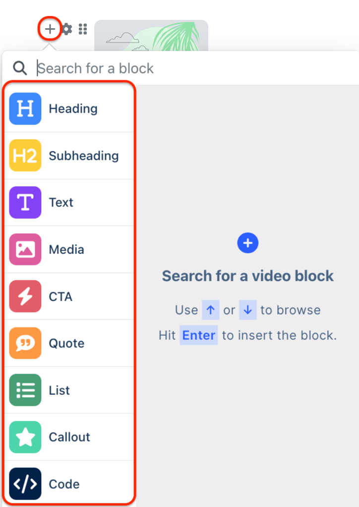 An example of what the add a new block window looks like. You can choose from all available types of blocks and search for a video block in this window.
