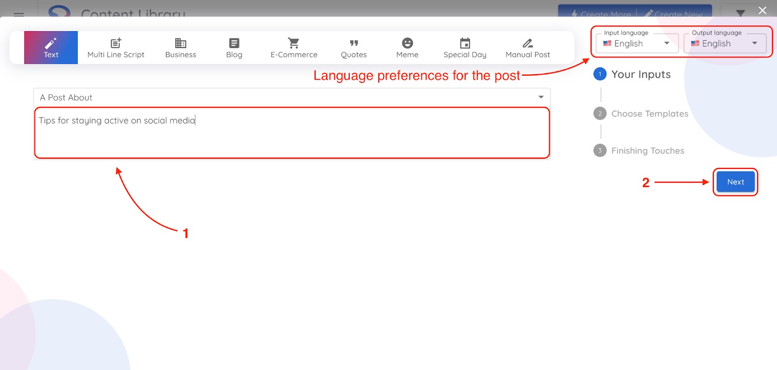 The Text to Post interface in the 'Your Inputs' step of post generation. In the top-right corner, highlighted with red is the Input language and Output language feature that allows to automatically translate the post to a desired language. First arrow show where to input your idea for the post, and the second arrows shows the Next button.